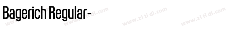 Bagerich Regular字体转换 Bagerich Regular字体转换
